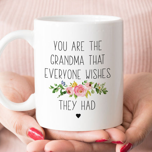 You Are The Grandma Everyone Wishes They Had Mug (M1709)